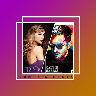 Jun R C Mine X Feel So Close 128Bpm by Jun R C X Taylor Swift X Calvin Harris Download