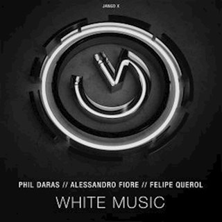 White Music by Felipe Querol, Phil Daras & Alessandro Fiore Download