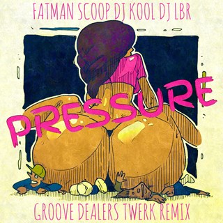 Pressure by Fatman Scoop, DJ Lbr & DJ Kool Download
