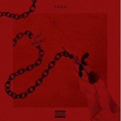 Tailz - Just Might (Dirty)