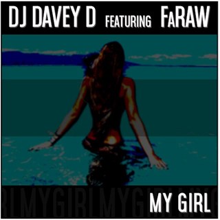 My Girl by DJ Davey D ft Faraw Download