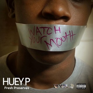 Watch Your Mouth by Huey P Download