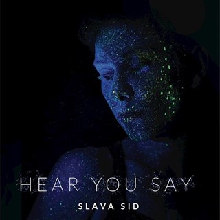 Hear You Say by Slava Sid Download