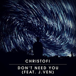 Dont Need You by Christofi ft Jven Download