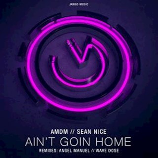 Aint Goin Home by AMDM X Sean Nice Download