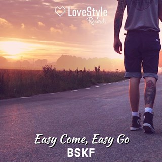 Easy Come Easy Go by BSKF Download
