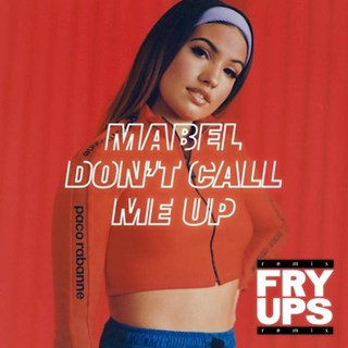 Dont Call Me Up by Mabel Download