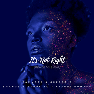 Its Not Right by Cammora & Gregorio vs Emanuele Esposito & Gianni Romano Download