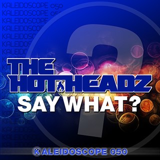 Say What by The Hotheadz Download