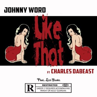 Like That by Johnny Word ft Charles Dabeast Download