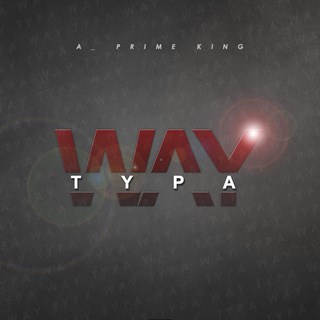 Typa Way by A Prime King Download