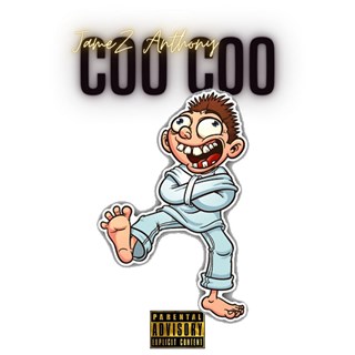 Coo Coo by Jamez Anthony Download