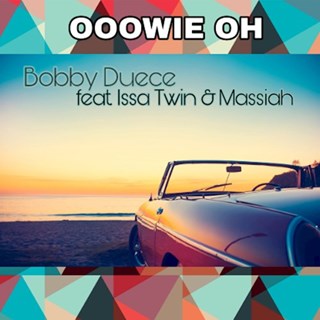 Ooowie Oh by Bobby Duece ft Issa Twin & Massiah Download
