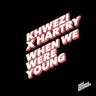 When We Were Young by Khwezi & Hartry Download