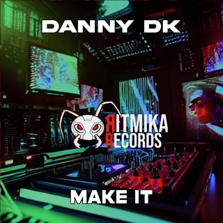 Make It by Danny Dk Download