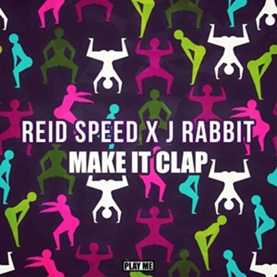 Reid Speed X J Rabbit - Make It Clap (Original Mix)