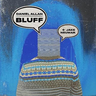 Bluff by Daniel Allan ft Jake Neumar Download