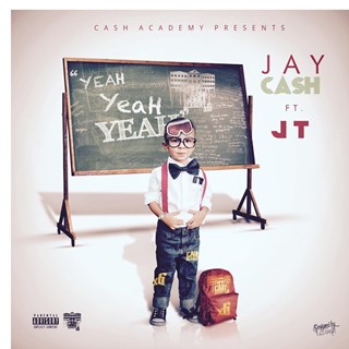 Yeah Yeah Yeah by Jay Cash ft Jt Download