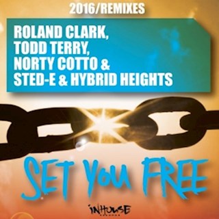 Set You Free by Norty Cotto, Sted E & Hybrid Heights, Roland Clark & Todd Terry Download