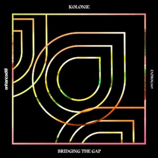 Bridging The Gap by Kolonie Download