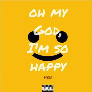 Oh My God, Im So Happy by Heis Download