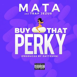 Buy That Perky by Mata Aka Trap Jezus Download