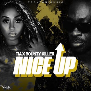 Nice Up by Tia ft Bounty Killer Download