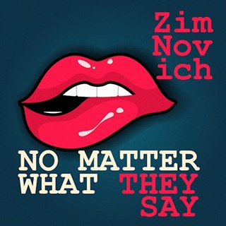 No Matter What They Say by Zimnovich Download