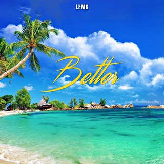 Better by Lfmg Download