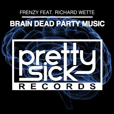 Frenzy ft Richard Wette - Brain Dead Party Music (Original Mix)