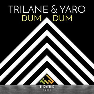 Dum Dum by Trilane & Yaro Download