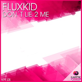 Dont Lie 2 Me by Flux Kid Download