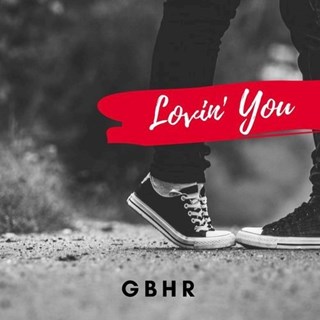 Lovin You by Gbhr Download