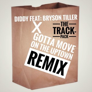 Gotta Move On The Uptown by Diddy & Bryson Tiller X The Trackpack Download