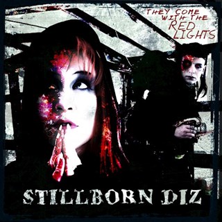 They Come With The Red Lights by Stillborn Diz Download