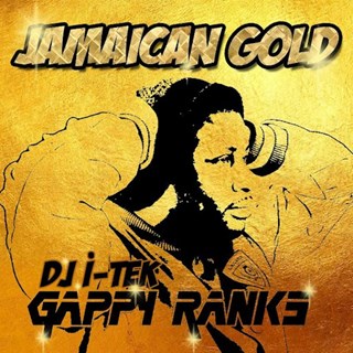 Jamaican Gold by DJ I Tek X Gappy Ranks Download