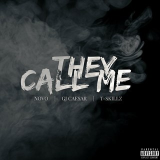 They Call Me by Novo ft Gj Caesar & T Skillz Download