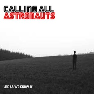 Life As We Know It by Calling All Astronauts Download