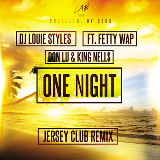 One Night by DJ Louie Styles ft Fetty Wap, Don Lu & King Nells Download