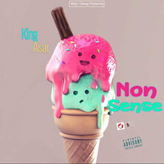 Nonsense by King Asar Download