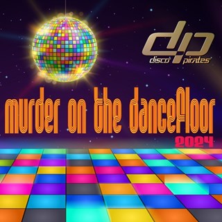 Murder On The Dancefloor 2024 by Disco Pirates Download