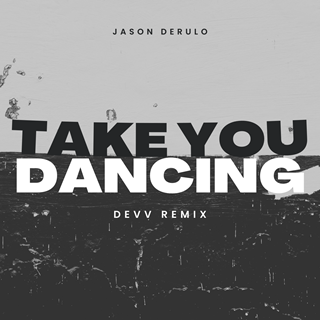 Take You Dancing Devv Remix by Jason Derulo Download
