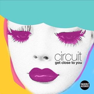Get Close To You by Circuit Download