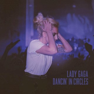 Dancin In Circles by Lady Gaga Download