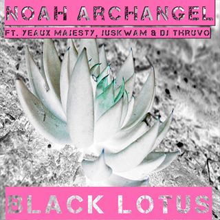 Black Lotus by Noah Archangel ft Yeaux Majesty, Juskwam & DJ Thruvo Download