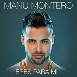 Eres Para Mi by Manu Montero Download