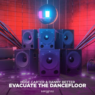 Evacuate The Dancefloor by Huge Carter & Danny Better Download