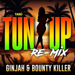 Tun Up by Ginjah ft Bounty Killer Download