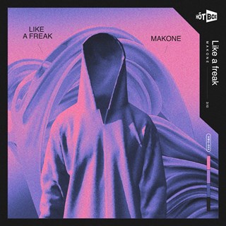 Like A Freak by Makone Download