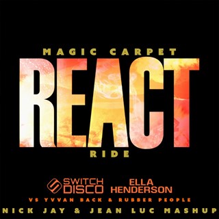 Magic Carpet React Ride by Switch Disco vs Yvaan Back & Rubber People ft Ella Henderson Download